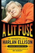 A Lit Fuse: The Provocative Life of Harlan Ellison by Nat Segaloff (2nd edition trade hardcover)